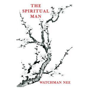 The Spiritual Man -- Watchman Nee